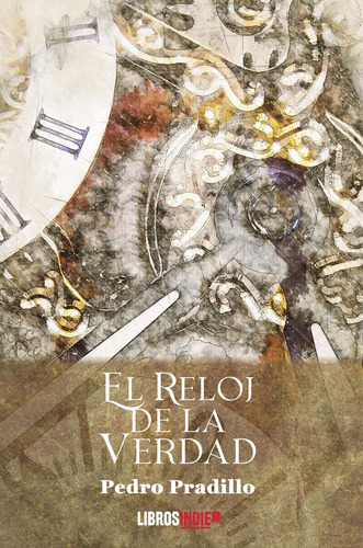 El Reloj De La Verdad - Pradillo,pedro