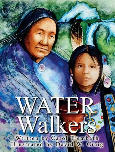 Water Walkers, De Carol Ann Trembath. Editorial Lakeside Publishing, Tapa Dura En Inglés