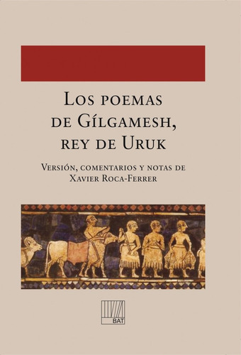 Los Poemas De Gilgamesh Rey De Uruk