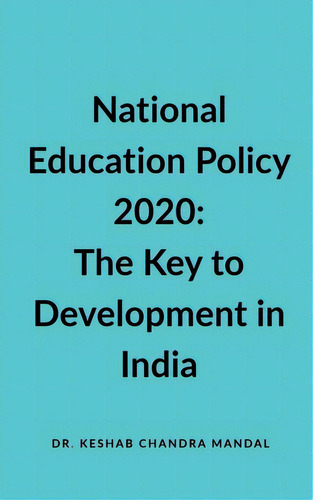 National Education Policy 2020: The Key To Development In India, De Mandal, Keshab Chandra., Vol. 1. Editorial Harpercollins 360, Tapa Blanda En Inglés