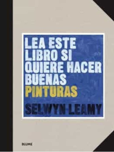 Lea Este Libro Si Quiere Hacer Buenas Pinturas  - Leamy, Sel