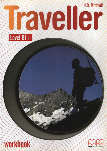 Traveller B1+ - Workbook, de MITCHELL, H.Q.. Editorial Mm Publications, tapa blanda en inglés internacional, 2009