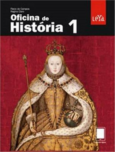 Oficina De Historia - Vol. 01: Oficina De Historia - Vol. 01, De Campos, Flavio De. Editora Leya Educacao & Ed. Sei, Capa Mole, Edição 1 Em Português, 2013