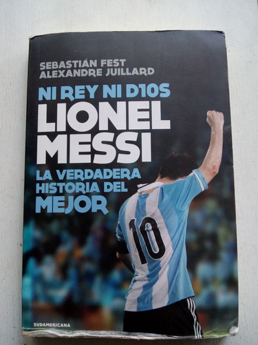 Ni Rey Ni Dios Lionel Messi De Fest / Juillard Sudamericana