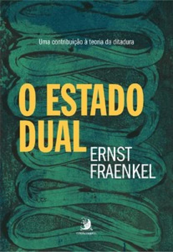 O Estado Dual: Uma Contribuição À Teoria Da Ditadura, De Fraenkeal Ernst. Editorial Contracorrente, Tapa Mole En Português
