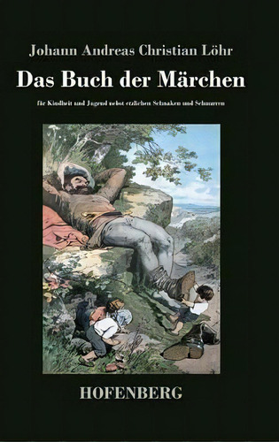 Das Buch Der Marchen, De Johann Andreas Christian Lã¶hr. Editorial Hofenberg, Tapa Dura En Inglés