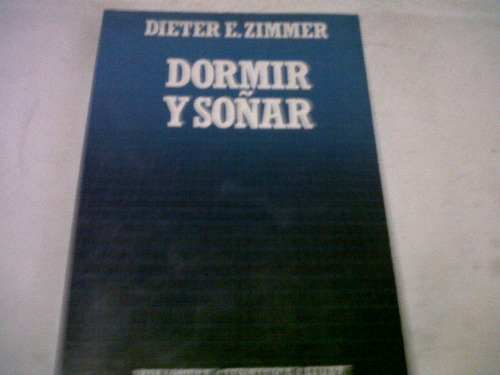 Dieter E. Zimmer - Dormir Y Soñar (s)