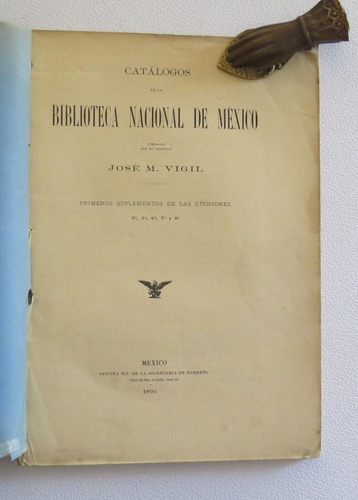 Catálogos De Biblioteca Nacional De México 1895 José Vigil