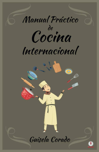Libro: Manual Práctico De Cocina Internacional (spanish Edit