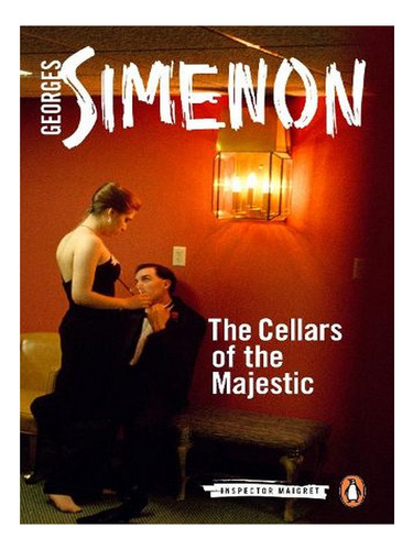 The Cellars Of The Majestic: Inspector Maigret #21 - I. Ew02