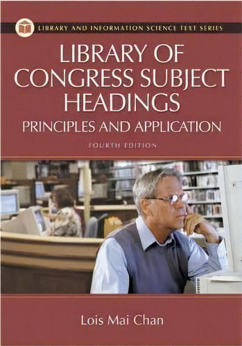 Library Of Congress Subject Headings : Principles And Application, 4th Edition, De Lois Mai Chan. Editorial Abc-clio, Tapa Blanda En Inglés