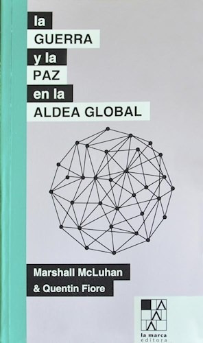 La Guerra Y La Paz En La Aldea Global - Mcluhan Marshall (l