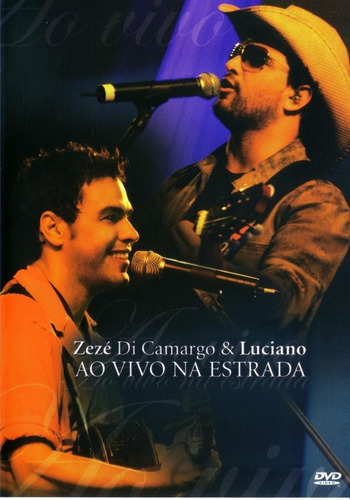 Dvd Zezé Di Camargo & Luciano - Ao Vivo Na Estrada