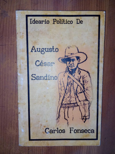 Ideario Político De Augusto César Sandino Carlos Fonseca
