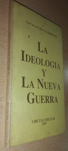 La Ideología Y La Nueva Guerra Julio V. Carretto 1987