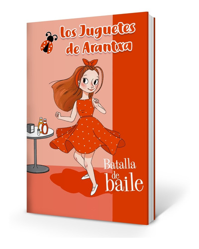 Libro Batalla De Baile - Los Juguetes De Arantxa - Parreño