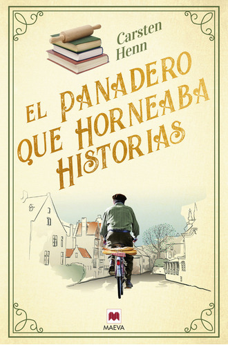 Libro El Panadero Que Horneaba Historias - Henn , Carsten