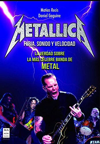 Metallica Furia Sonido Y Velocidad: Furia Sonido Y Velocidad