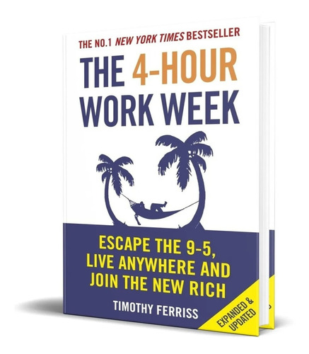 Libro The 4 Hour Workweek Escape 9-5 By Timothy Ferriss