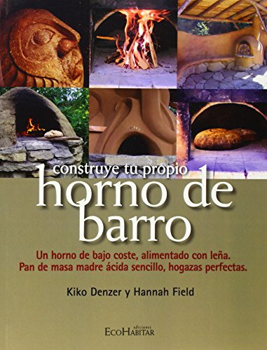 Libro Construye Tu Propio Horno De Barro De Kiko Denzer Ed: