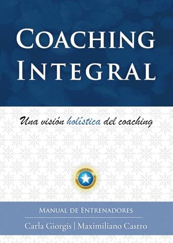 Libro: Coaching Integral: Una Visión Holística Del Coaching