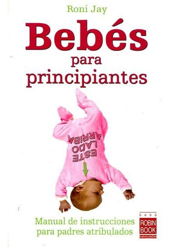 Bebes Para Principiantes, Roni Jay, Robin Book