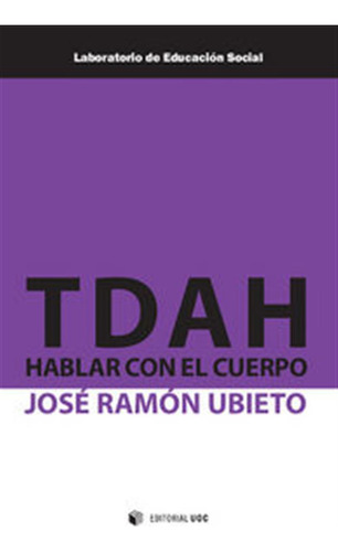 Tdah: Hablar Con El Cuerpo - Ubieto Pardo, Jose Ramon
