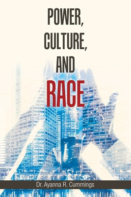 Libro Power, Culture, And Race - Cummings, Ayanna R.