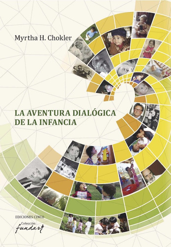 Myrtha Chockler / La Aventura Dialógica De La Infancia