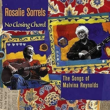 Sorrels Rosalie No Closing Chord: Songs Of Malvina Reynolds