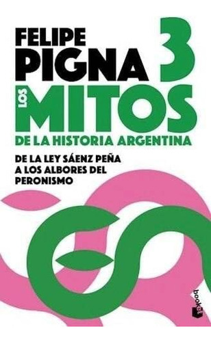 Libro Los Mitos De La Historia Argentina 3 De Pigna Felipe