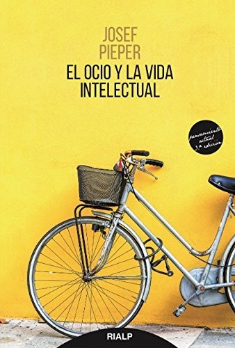 Ocio Y La Vida Intelectual, El (pensamiento Actual)