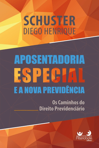 Aposentadoria Especial, De Schuster Diego Henrique. Editora Alteridade, Capa Mole Em Português