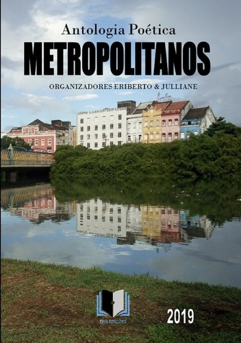 Antologia Poética Metropolitanos, De Vários Autores. Série Não Aplicável, Vol. 1. Editora Clube De Autores, Capa Mole, Edição 1 Em Português, 2019