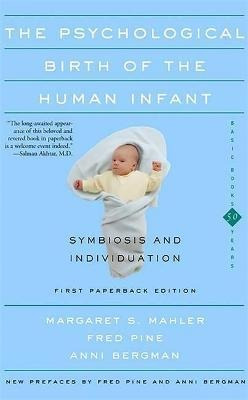 The Psychological Birth Of The Human Infant Symbiosis And In