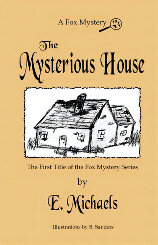 The Mysterious House, De E Michaels. Editorial Createspace Independent Publishing Platform, Tapa Blanda En Inglés