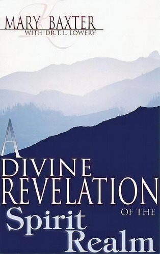 A Divine Revelation Of The Spirit Realm, De Mary K. Baxter. Editorial Whitaker House,u.s., Tapa Blanda En Inglés