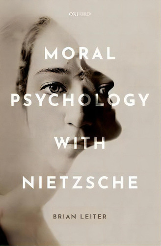 Moral Psychology With Nietzsche, De Brian Leiter. Editorial Oxford University Press, Tapa Dura En Inglés