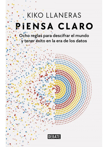 Pensar Claro, De Llaneras, Kiko. Editorial Debate, Tapa -1 En Español