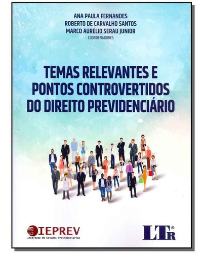 Temas Relevantes E Pontos Controvertidos Do Direito Previden, De Ana Paula Fernandes. Editora Ltr, Capa Mole Em Português