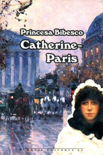 Catherine-paris, De Bibesco Princesa. Editorial Muchnik Editores, Tapa Blanda En Español, 1992
