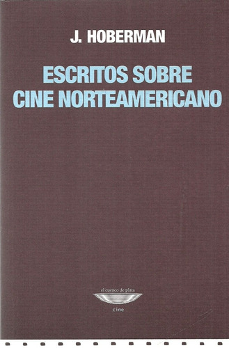 Escritos Sobre Cine Norteamericano. J. Hoberman