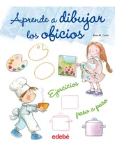 Comprar Aprende A Dibujar Los Oficios, De Curto Milà, Rosa María. Editorial Edebé, Tapa Blanda En Español