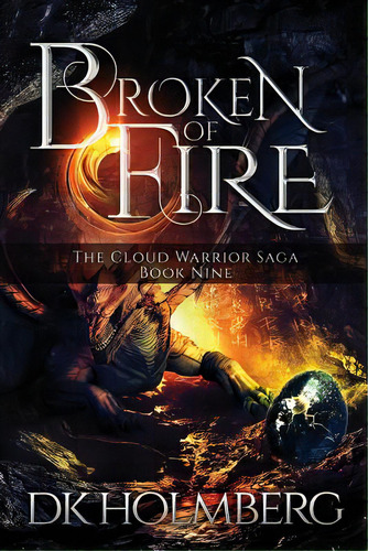 Broken Of Fire, De Holmberg, D. K.. Editorial Createspace, Tapa Blanda En Inglés