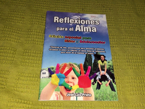 Reflexiones Para El Alma - José Luis Prieto - Reflexiones 