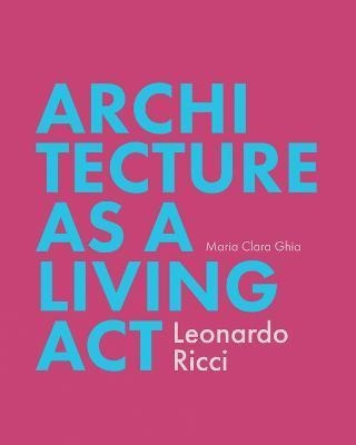 Libro Architecture As A Living Act : Leonardo Ricci - Mar...