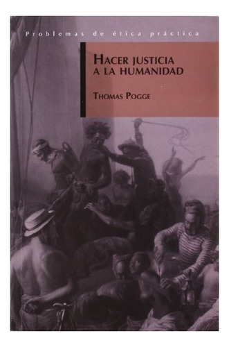 Hacer Justicia A La Humanidad - Thomas Pogge