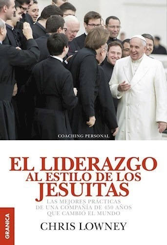 Libro El Liderazgo Al Estilo De Los Jesuitas De Chris Lowney