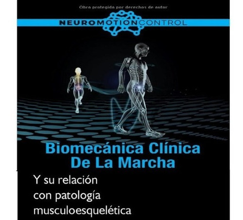 Libro: Biomecánica De La Marcha Y Su Relación Patologia Mu