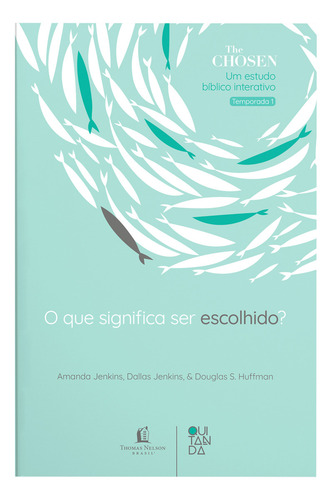 The Chosen: O Que Significa Ser Escolhido? Devocional Oficial Para Os Fãs Da Série (temporada 1)